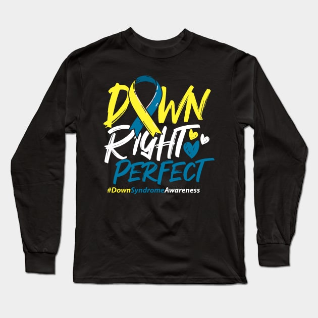 down right perfect down syndrome Long Sleeve T-Shirt by ShirtsShirtsndmoreShirts